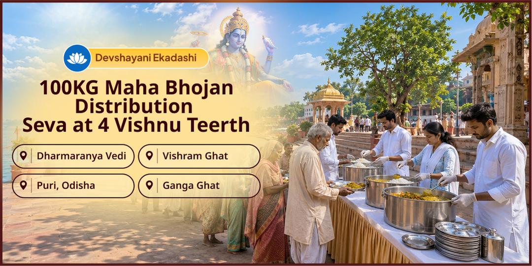 Devshayani Ekadashi marks the beginning of Chaturmas, Offer Maha-Bhojan of 100KG  at four sacred Vishnu pilgrimage sites