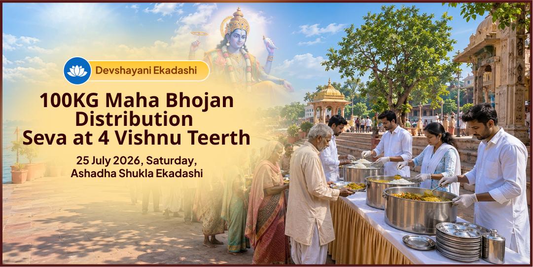 Devshayani Ekadashi-Chaturmas Arambh 100KG Maha Bhojan Seva at 4 Vishnu Teerths