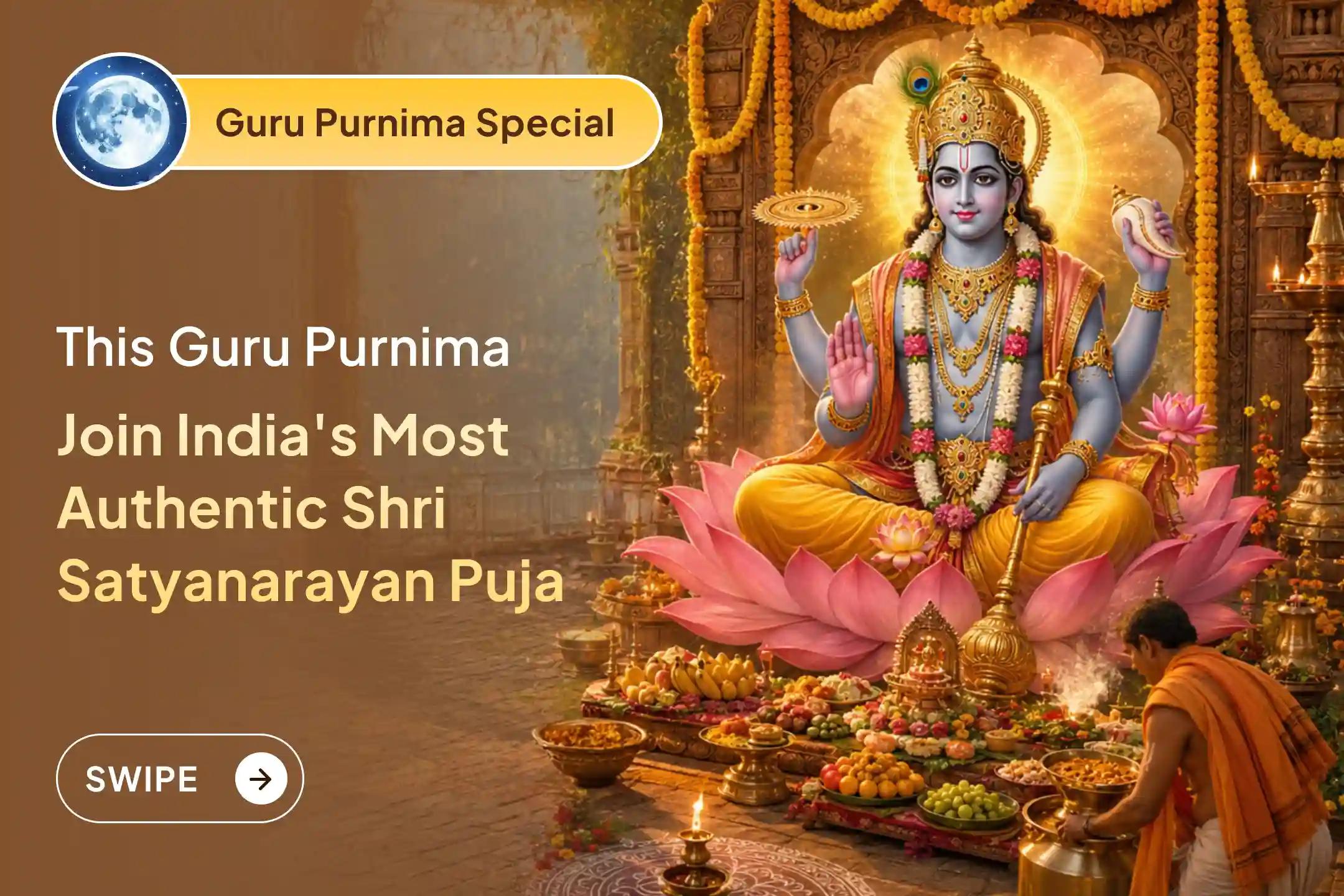 Where 88,000 sages first heard the Satyanarayan Katha, receive the rare blessings of wish fulfillment this Guru Purnima. 
