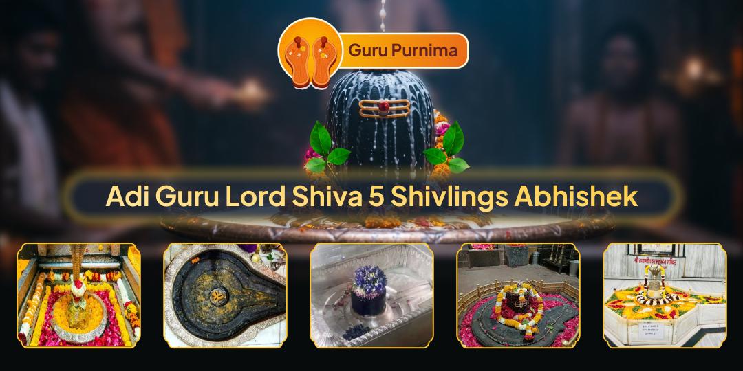 This Guru Purnima, Honor the Adi Guru Himself. Perform Panchamrit Abhishek at 5 Sacred Shivlings