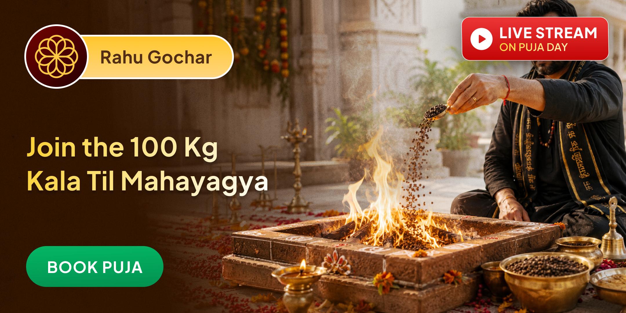 100 Kg Kale Til Agni Ahuti Maha Yagya Rahu-Ketu Kavach Anushthan with 1,25,000 Mool Mantra Jaap
