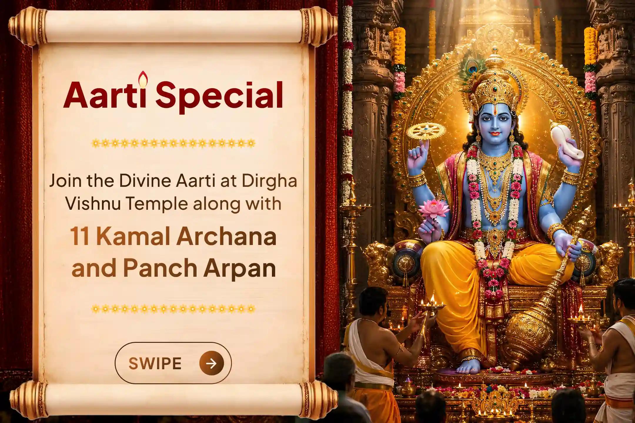 Join Lord Vishnu's divine Aarti and 11 Kamal Archana to seek relief from past karmas and receive the blessings of good fortune.