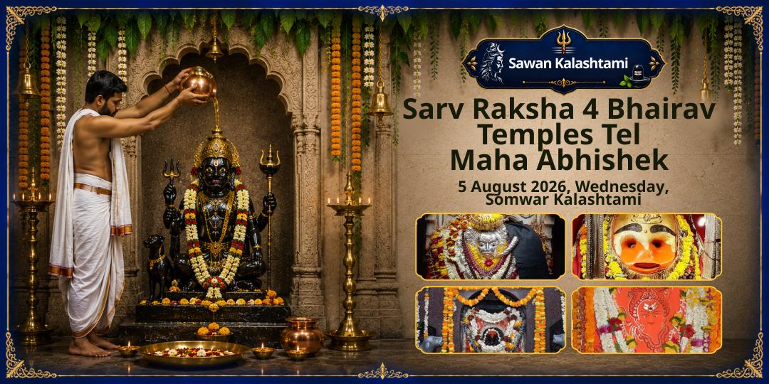 Sawan Kalashtami Sarv Raksha 4 Bhairav Temples Tel Maha Abhishek 