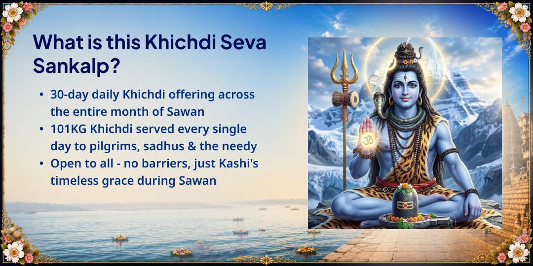 Sawan Month 30-Days 101KG Khichdi Seva Sankalp in Kashi