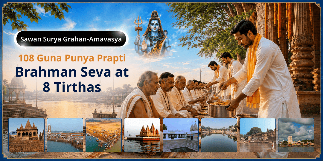 On rare Sawan Surya Grahan Amavasya - Brahman Seva at 8 Grand Sacred Tirthas Together - Join Now!