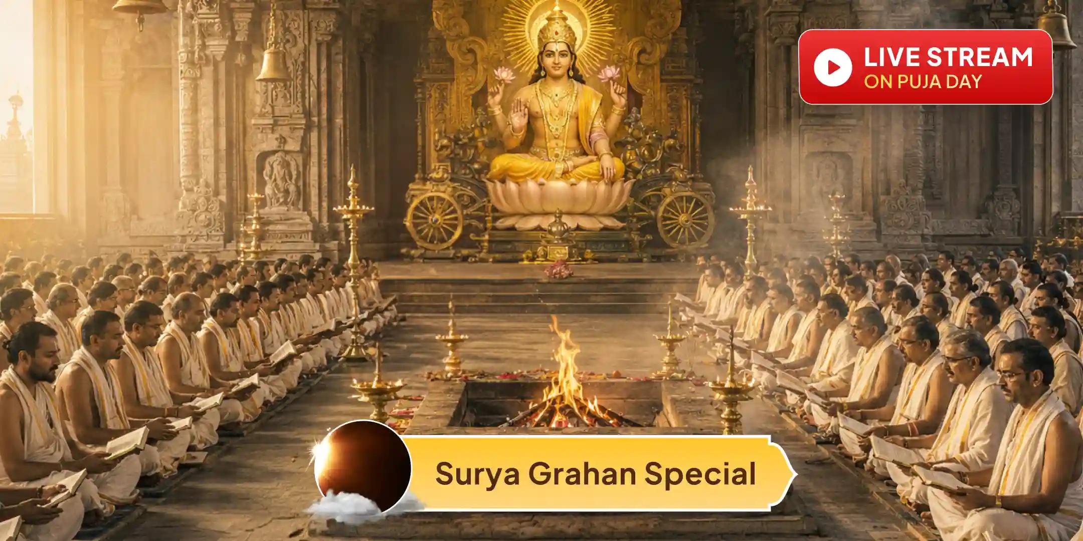 Surya Grahan: 1,25,000 Gayatri Mantra Jaap and 1,11,111 Surya Mool Mantra Jaap and Brahmin Vastra Daan Seva 