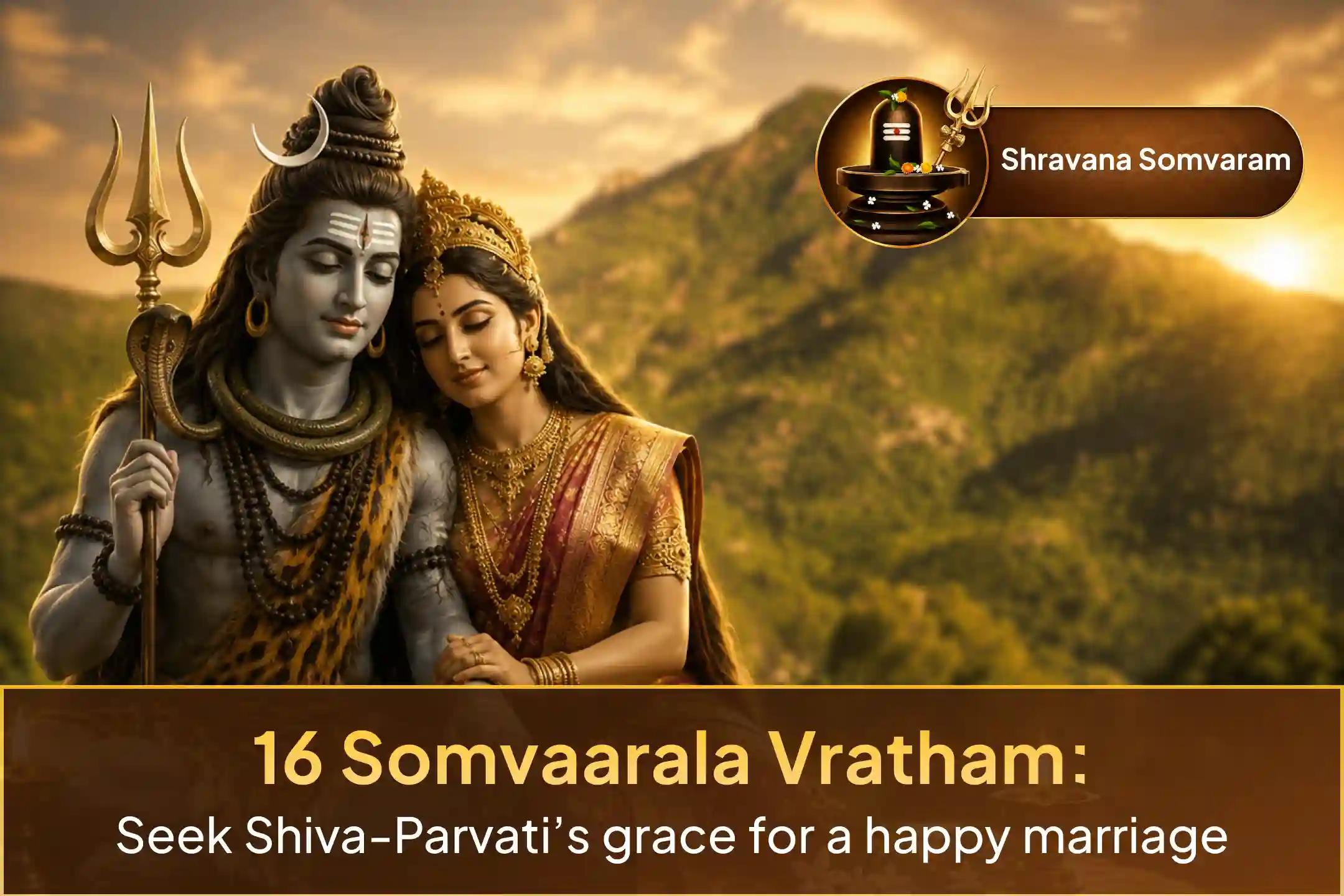 Participate in the sacred 'Shodasa 16 Somvaraala Vratham and Elderly Couple Vayanam' at Arunachalam Kshetra on this auspicious Monday to remove marriage delays, find a suitable life partner, and a smooth marriage.