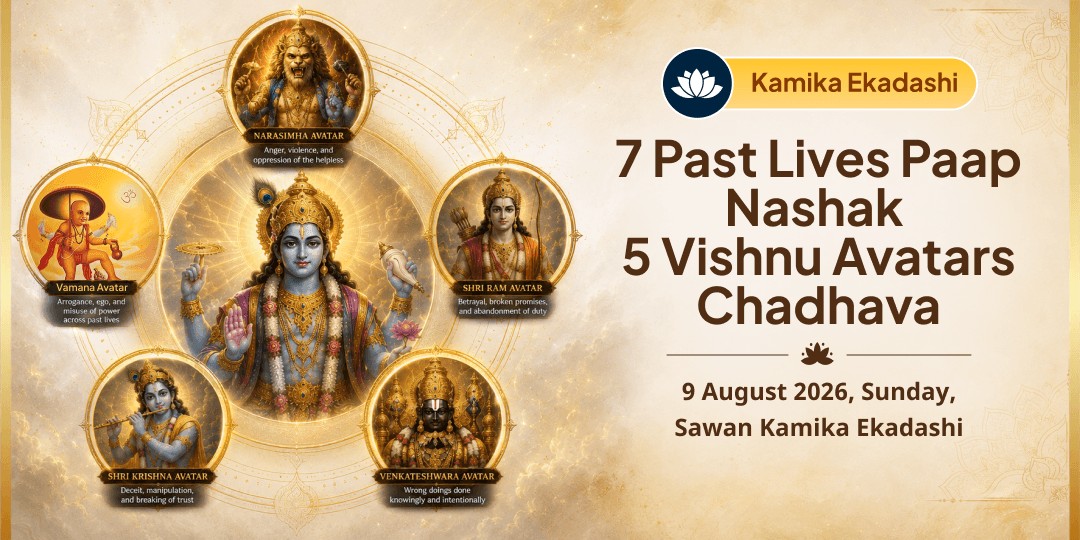 Kamika Ekadashi 7 Past Lives Paap Nashak 5 Vishnu Avatars Chadhava 
