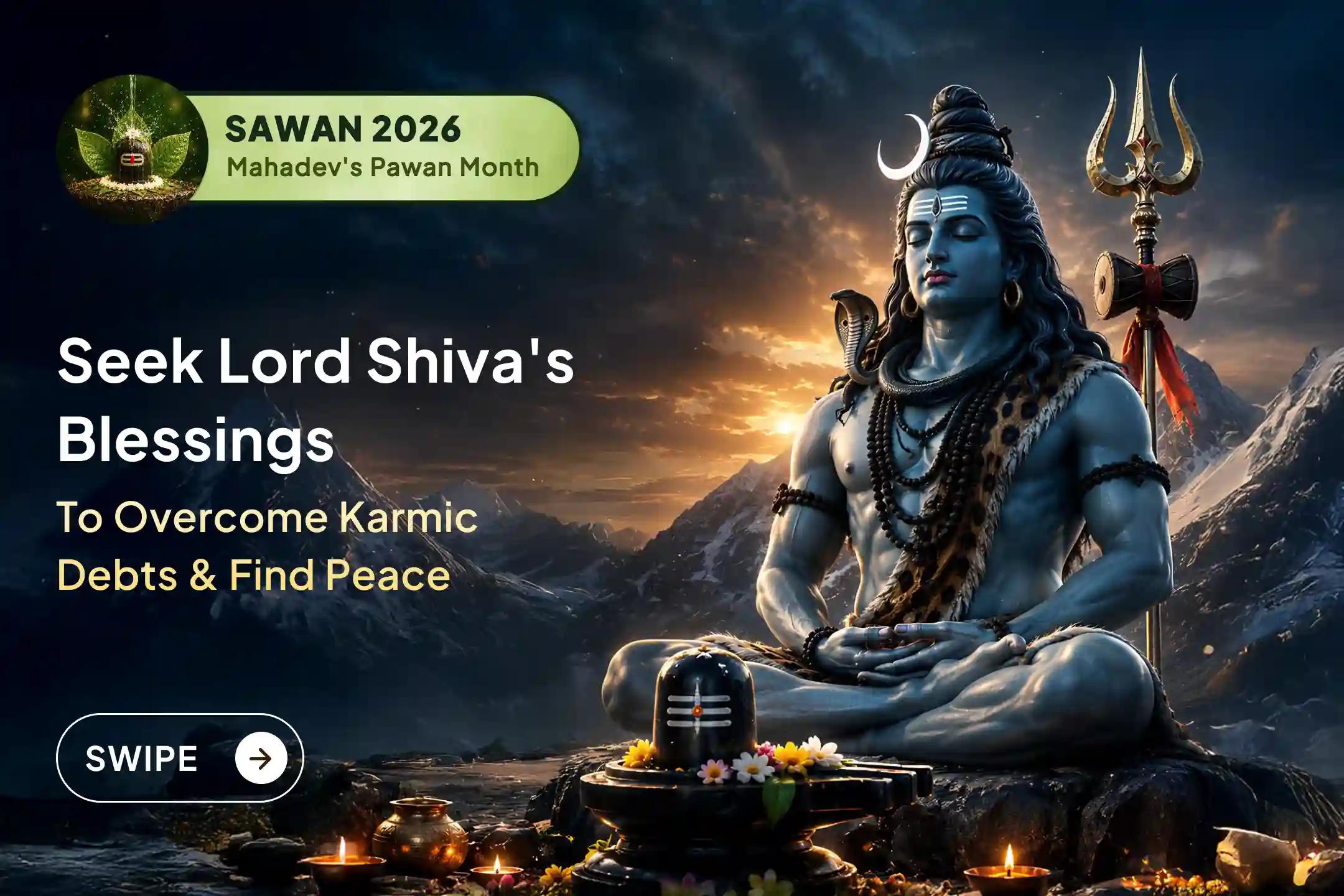 Unlock Lord Shri Shiva's divine grace to dissolve karmic burdens and welcome lasting peace, prosperity, and spiritual freedom into life. 