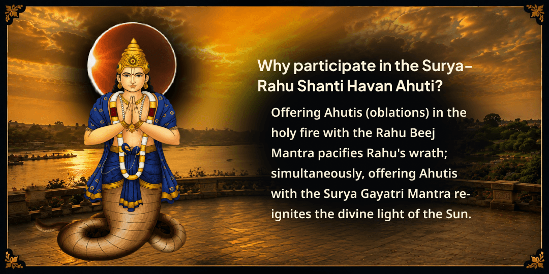 Sawan Surya Grahan-Amavasya Surya-Rahu Shanti Havan Ahuti