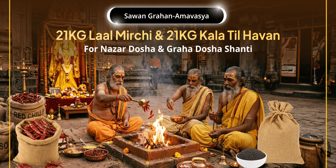 Grahan Falls on Sawan Amavasya This Year - Perform 21KG Kala Til & 21KG Lal Mirchi Havan for Complete Dosha Nivaran! 