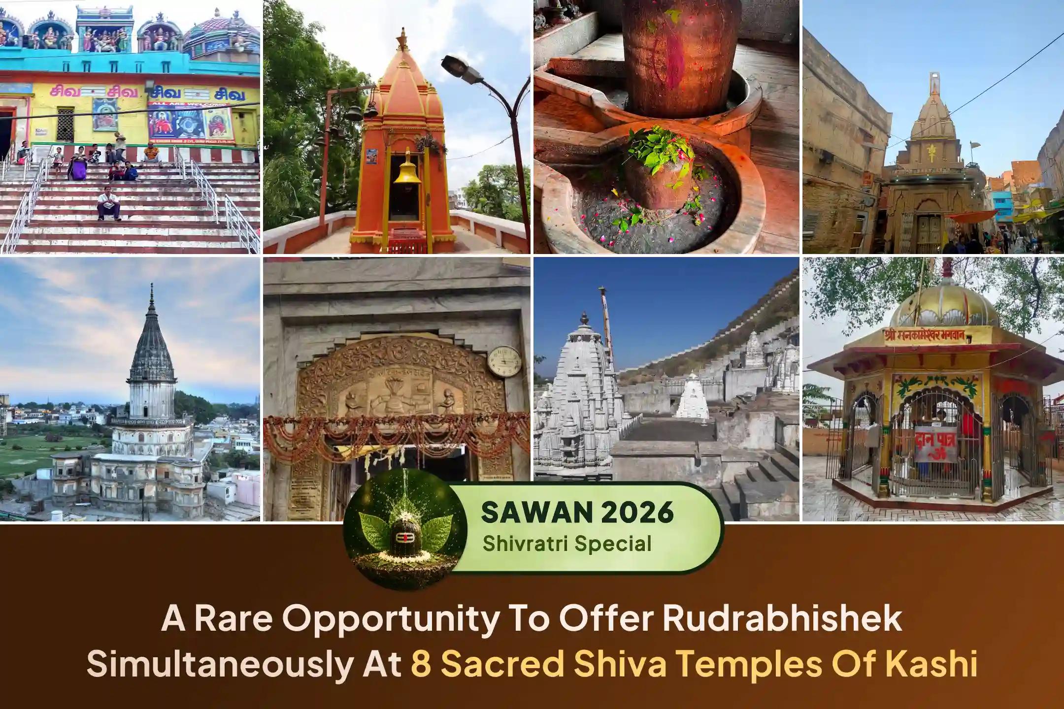 Participate in the grand Mahapuja across eight revered Shiva temples of Kashi with a single sankalp on the sacred occasion of Sawan Mahashivratri.