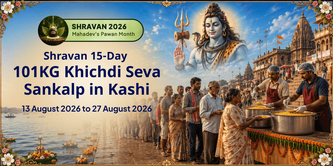 Shravan 15-Day 101KG Khichdi Seva Sankalp in Kashi