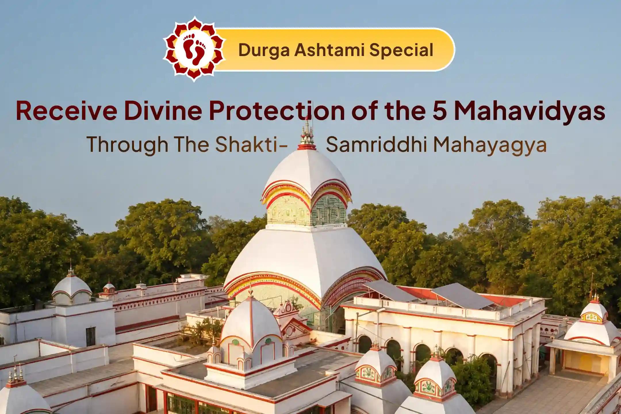 🔱 This Durga Ashtami, receive the combined blessings of 5 Mahavidyas for protection from negativity and prosperity in life. 🙏