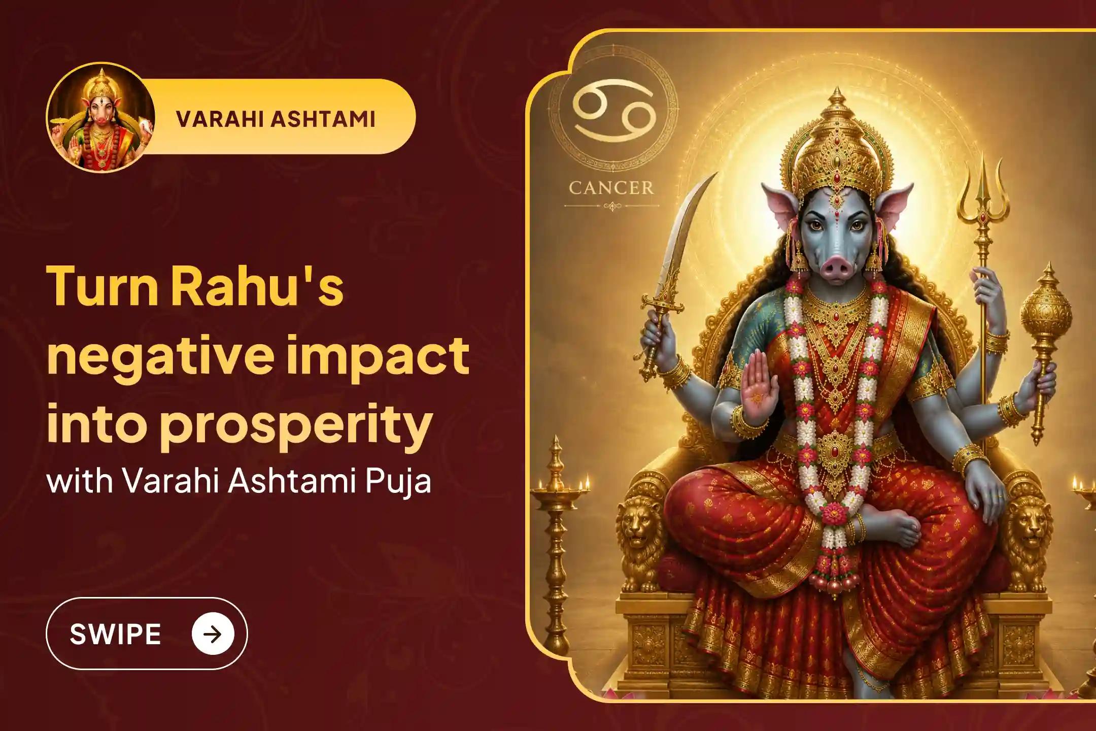 🕉️On Auspicious Varahi Ashtami, participate in the Varahi Puja for Cancer (Karka) Rashi to get relief from Rahu Dosha.🙏