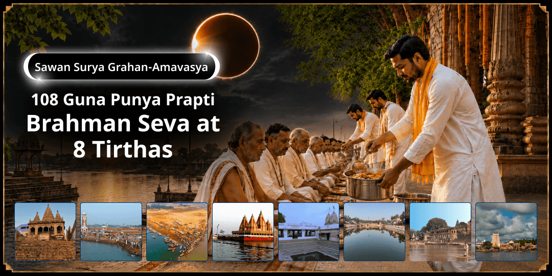 On rare Sawan Surya Grahan Amavasya - Brahman Seva at 8 Grand Sacred Tirthas Together - Join Now!