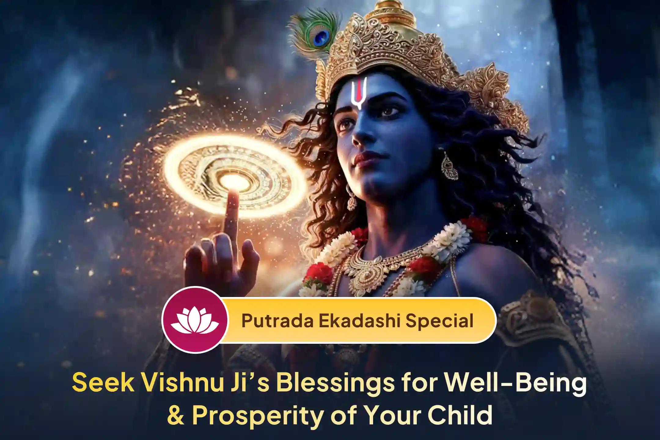 🌸 A parent's greatest prayer is their child's well-being - offer that prayer on the sacred Putrada Ekadashi.