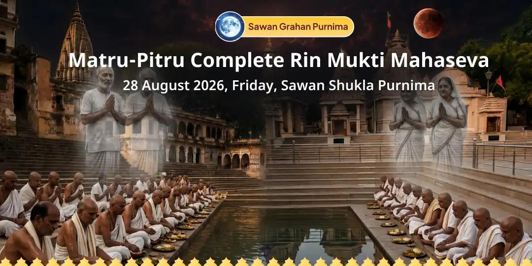 Sawan Grahan Purnima Matru-Pitru Rin Mukti Mahaseva