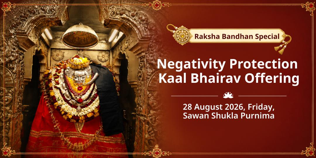 Rakhi Special Protection from Negative Energies Kaal Bhairav Kashi Chadhava