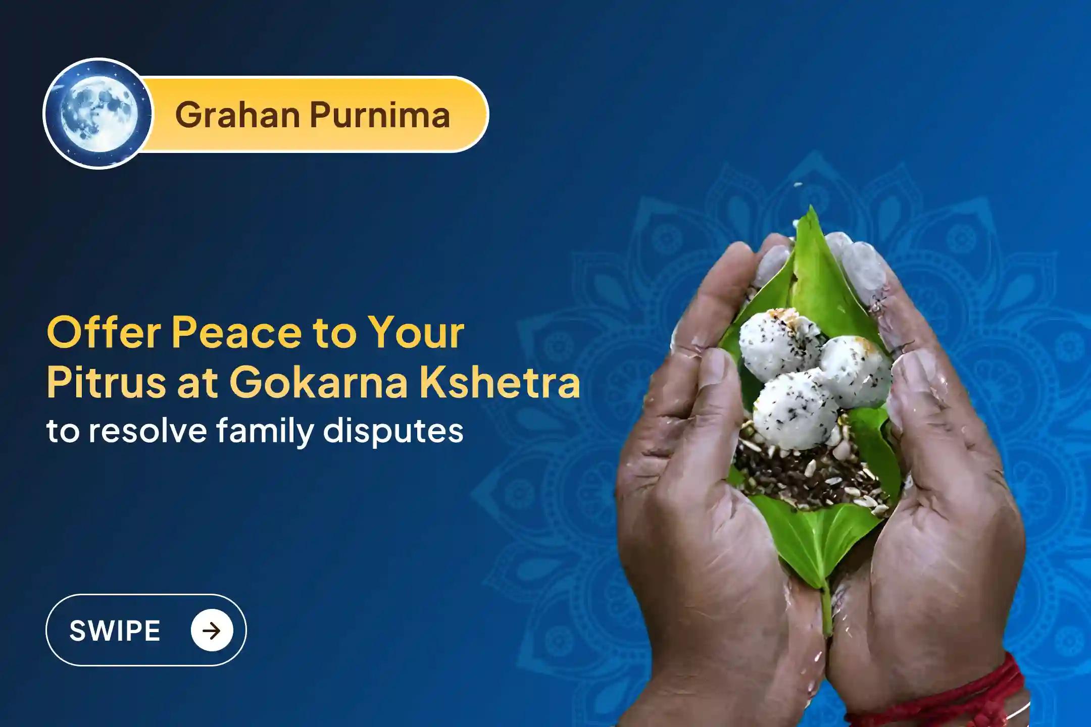 Participate in Grahan Purnima Dakshina Kashi Gokarna Special  Narayan Bali, Tripindi Shradh, and Tila Homa to Bring Peace for Departed Souls and relief from family disputes