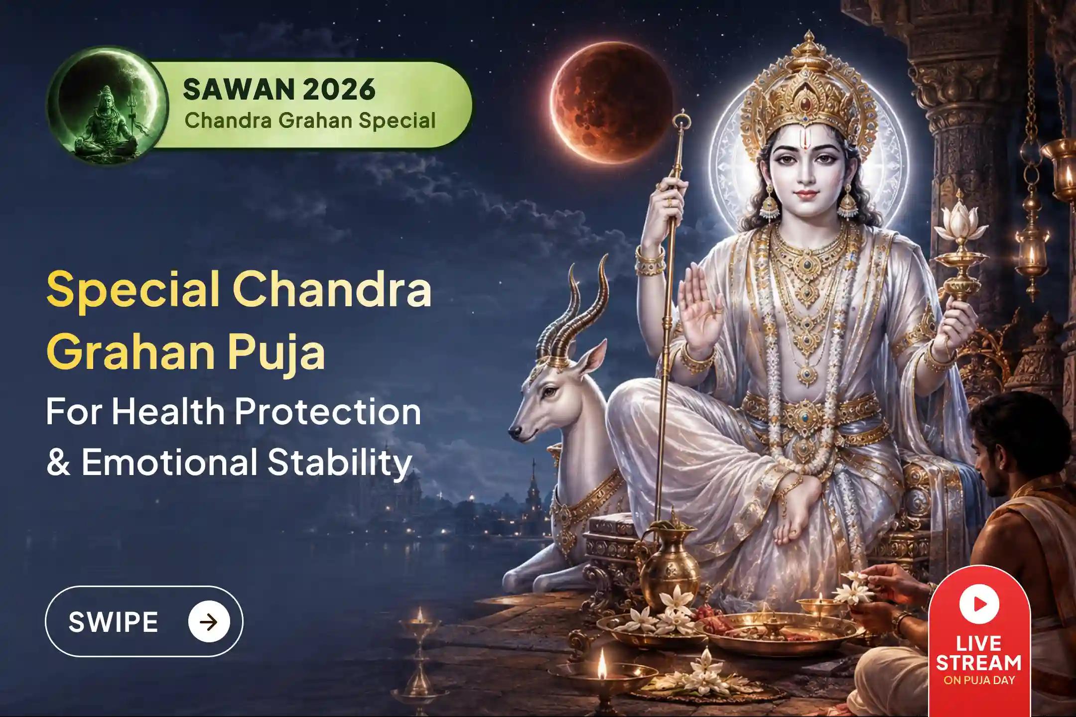 🌕 During Chandra Grahan, when the Moon heightens emotional sensitivity for Cancer (Kark Rashi), this Chandra Grahan Shanti Puja helps seek emotional balance, mental peace, and protection from the hidden effects of the eclipse. 
