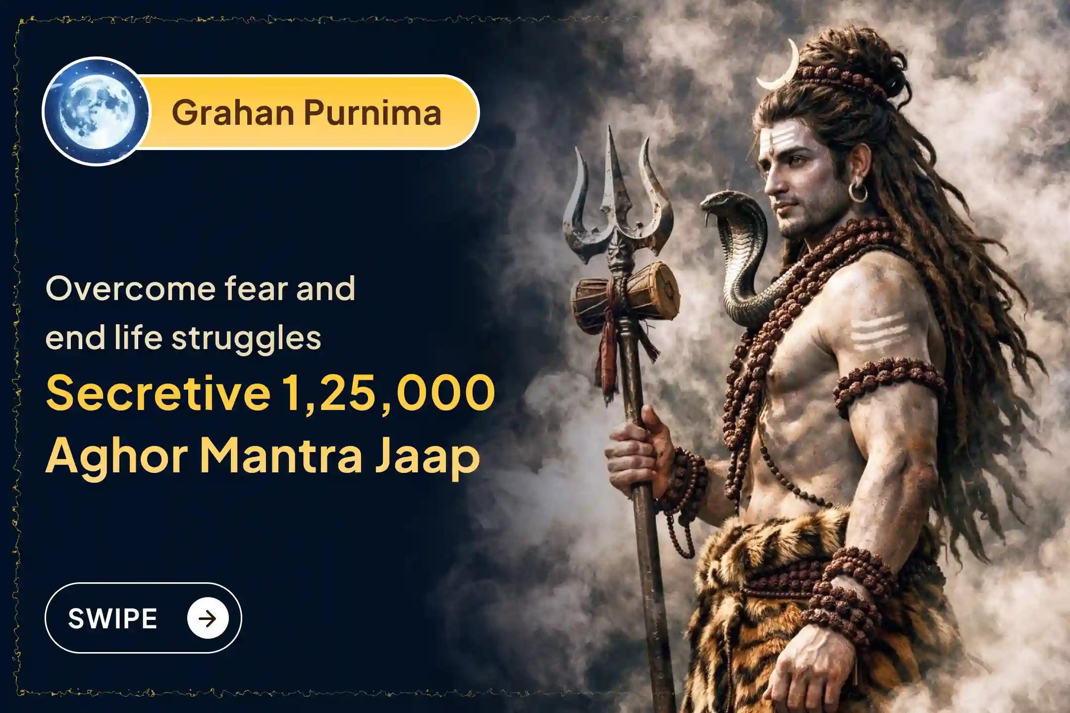 Participate in the sacred '1,25,000 Aghor Mantra Jaap and Pitru Shanti Puja' at Gokarna Kshetra on Grahan Purnima to destroy fears, relieve karmic heaviness, and grant peace to departed ancestors. 