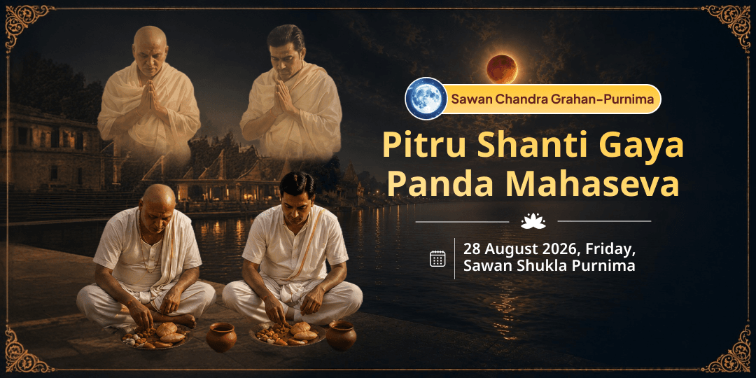 Sawan Chandra Grahan-Purnima Pitru Shanti Gaya Panda Mahaseva 