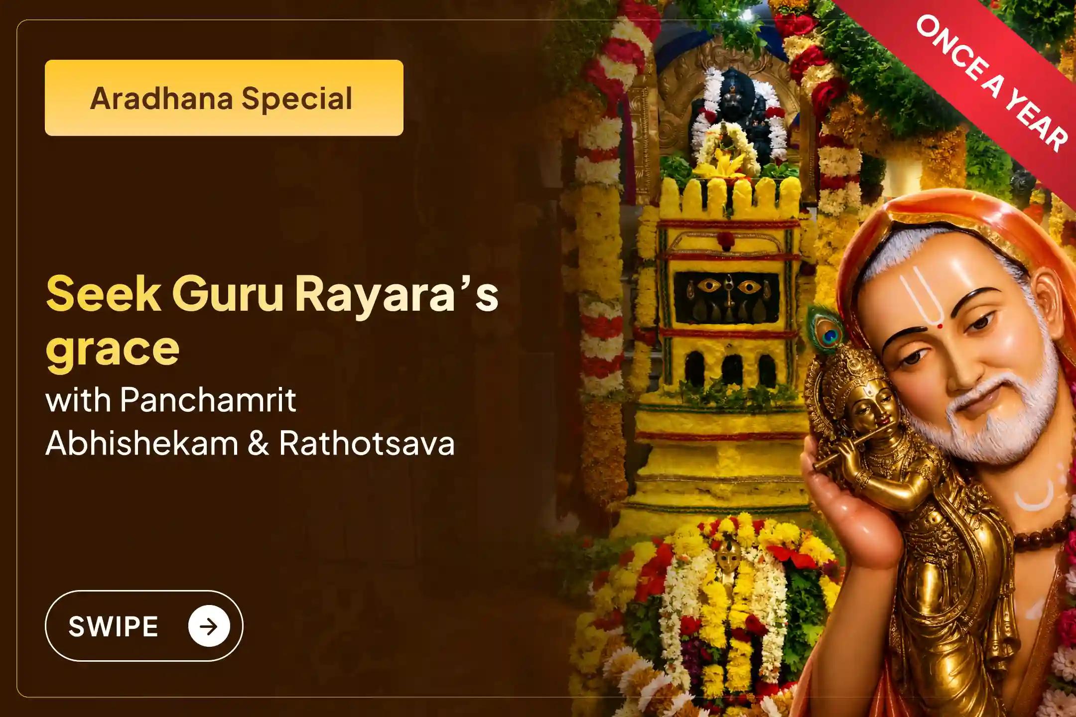 Participate in the 'Rayara Aradhana Mahotsava Seva - Pada Puja Alankara Seva, Panchamrit Abhishekam and Ratotsava' on Madhya Aradhana for blessings of Guru Raghavendra Swamy and family well-being.