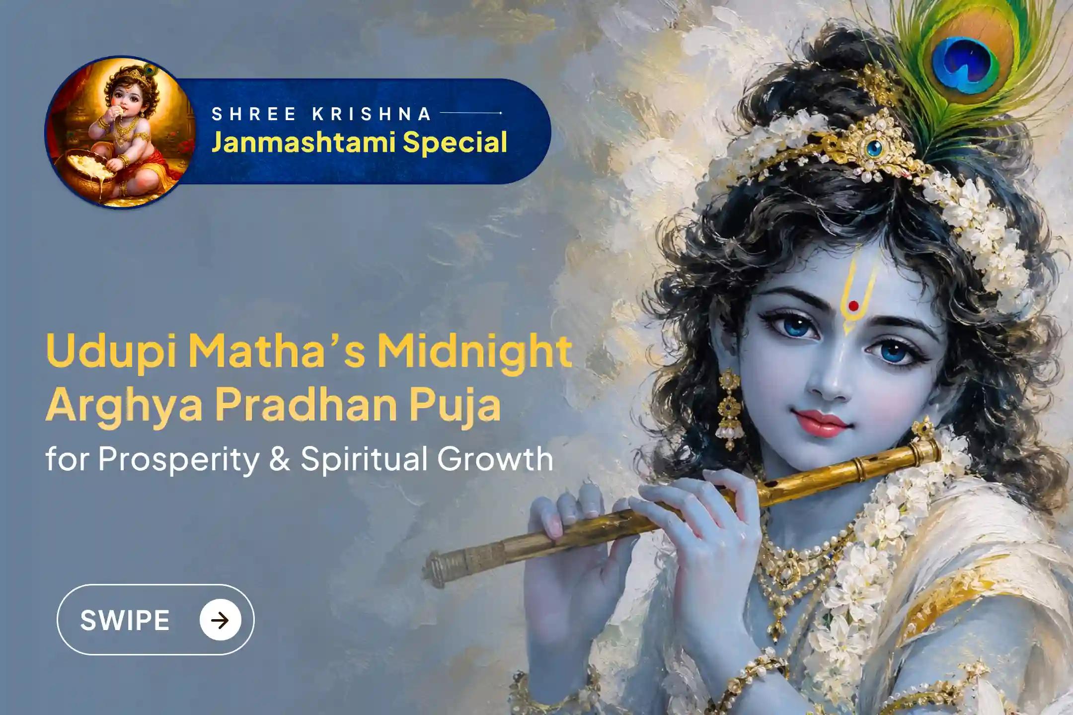 Participate in the 'Udupi Shri Krishna Arghya Pradan Midnight Puja' on Krishna Janmashtami to invoke Lord Krishna's divine grace for love, peace, prosperity, and spiritual fulfilment.