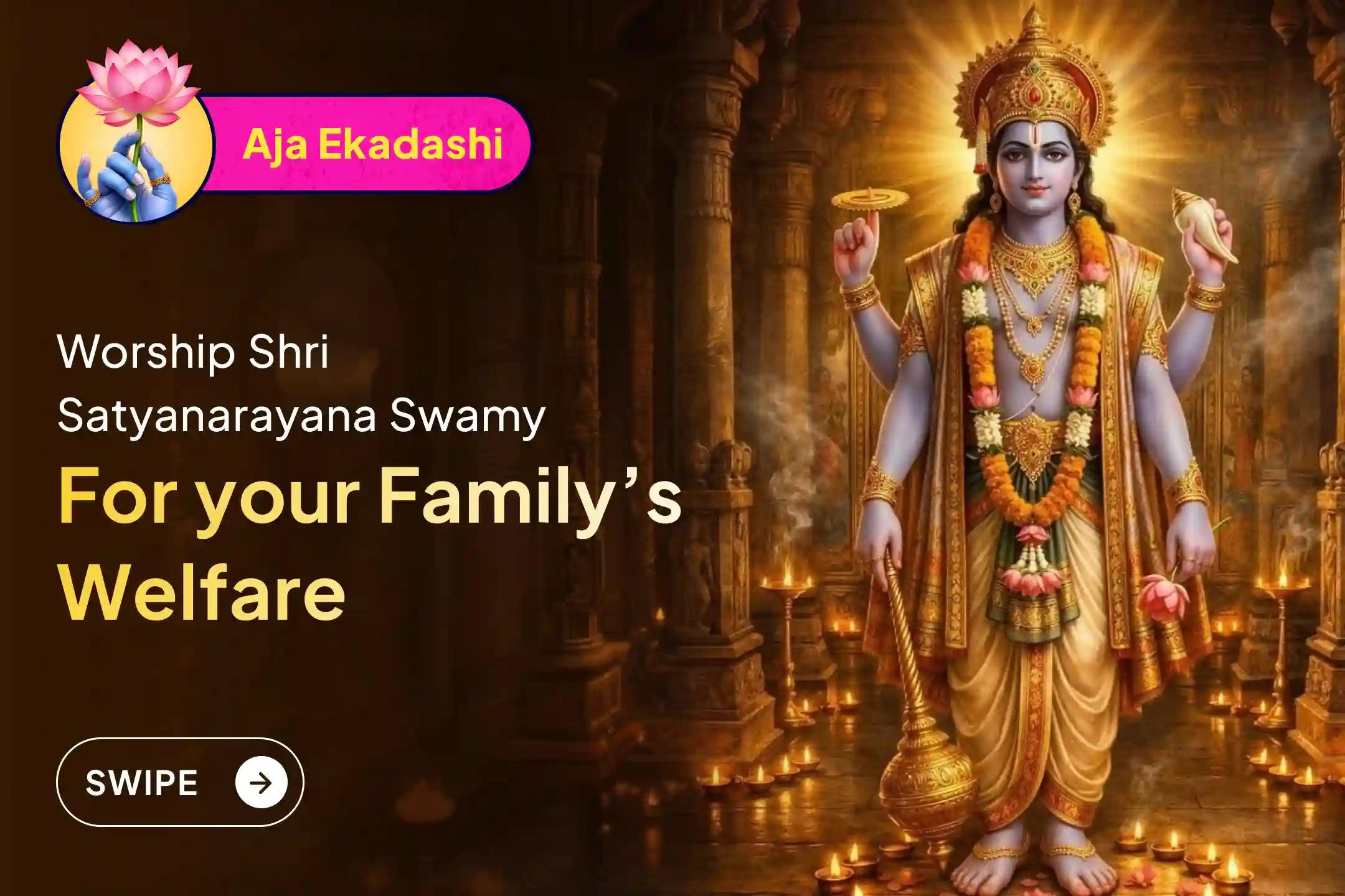 Participate in the Aja Ekadashi Special Satyanarayana Vratam Pooja and Navagraha Shanti Homam to seek harmony and fulfillment of family wishes.