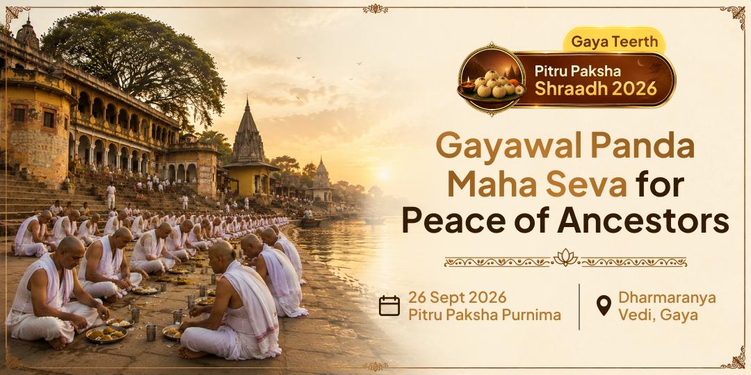 Pitru Paksha Shraddh Gaya Ji Gayawal Panda Seva for Peace of Ancestors