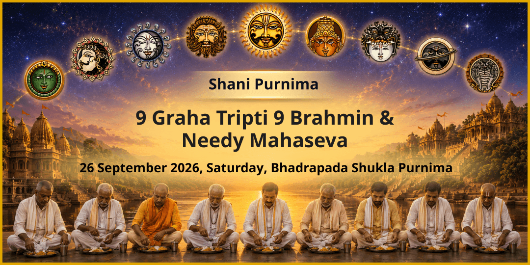 Shani Purnima 9 Graha Tripti 9 Brahmin & Needy Mahaseva