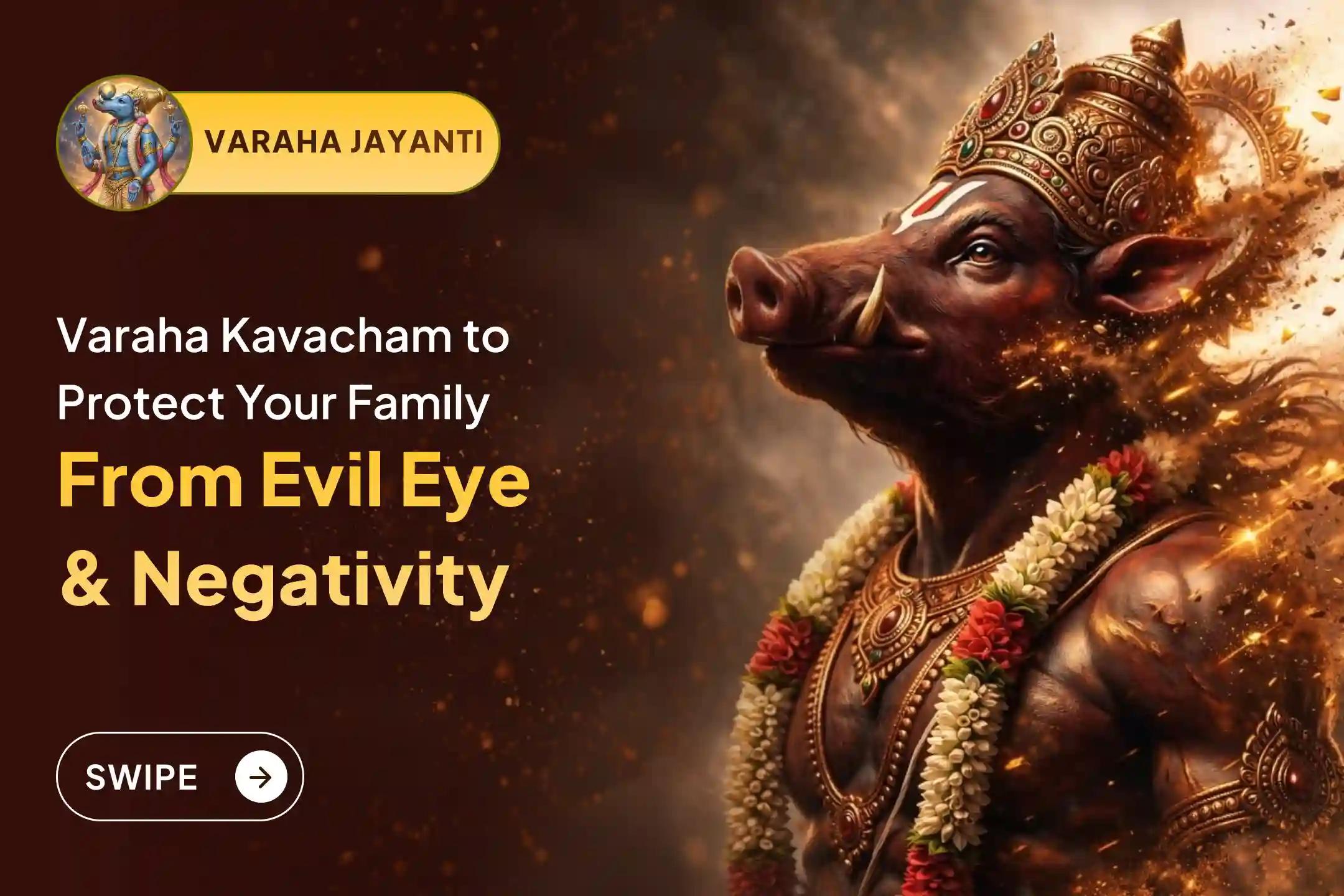 Participate in the 'Sahasra Varaha Mantra Jaap, Varaha Kavacham and Stotra Path' on Varaha Jayanti for powerful divine protection from the evil eye and negative energies.