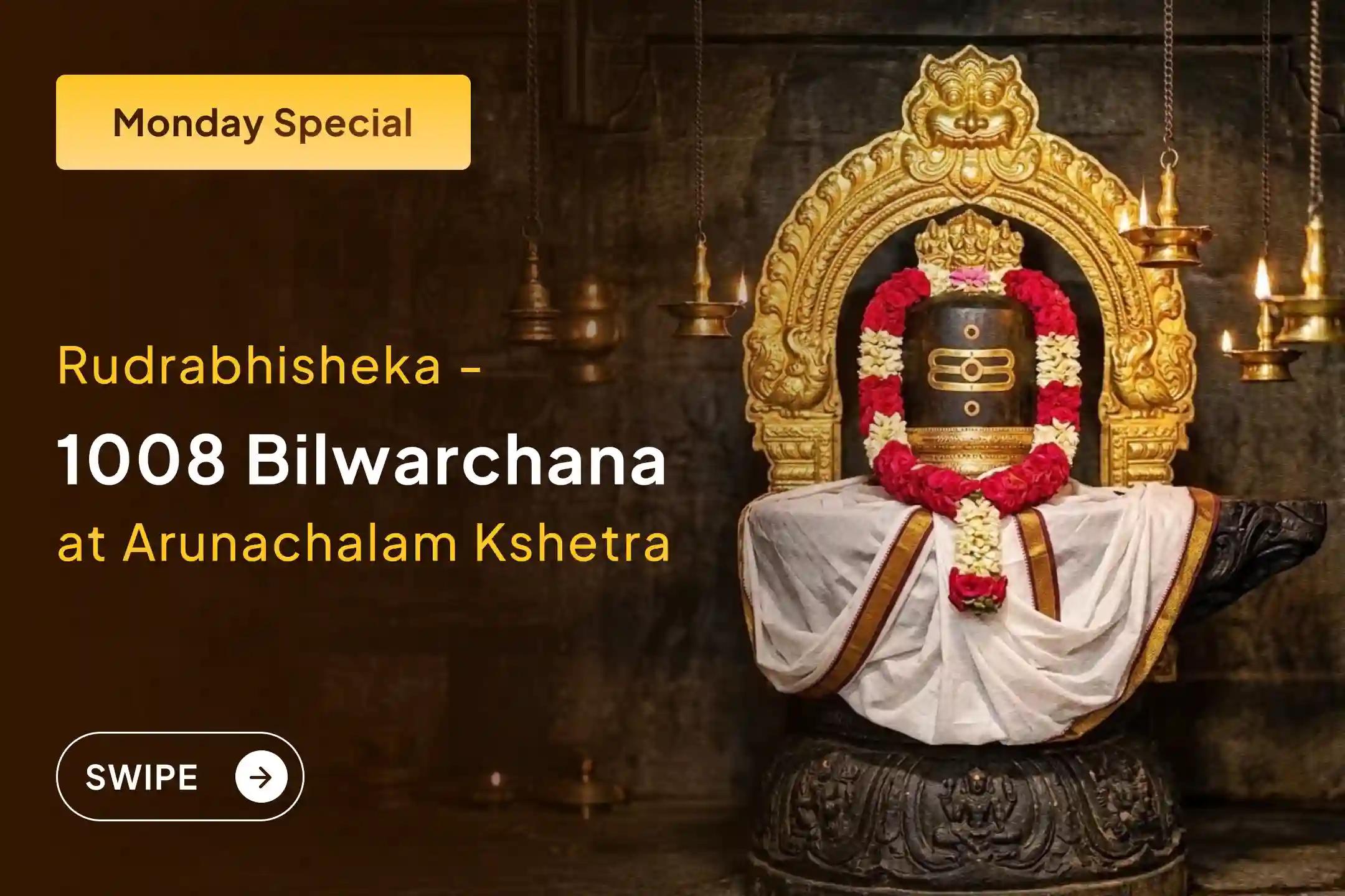 Participate in the Monday Arunachalam Kshetra Special Arunachalam Kshetra Rudrabhishek, 1008 Bilwa Archana and Homam to get the blessings of good health and longevity.
