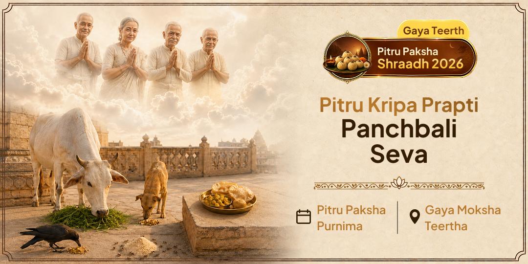 Panchbali Seva at Gaya Moksha Teertha this Pitru Paksha - Reach Your Ancestors Across All Five Realms Simultaneously!