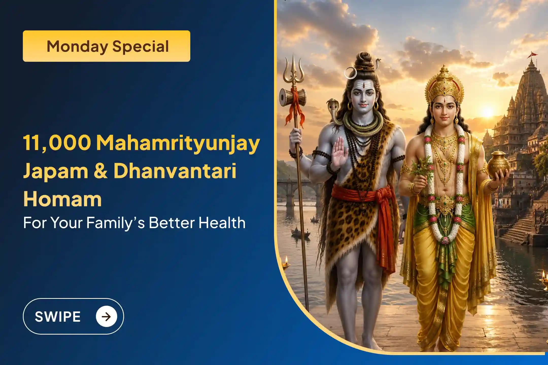 Participate in the Monday Mahamrityunjay 'God of Health' Jyotirlinga Special Dhanvantari Homam and 11,000 Japams of Mahamrityunjay for blessings of good health