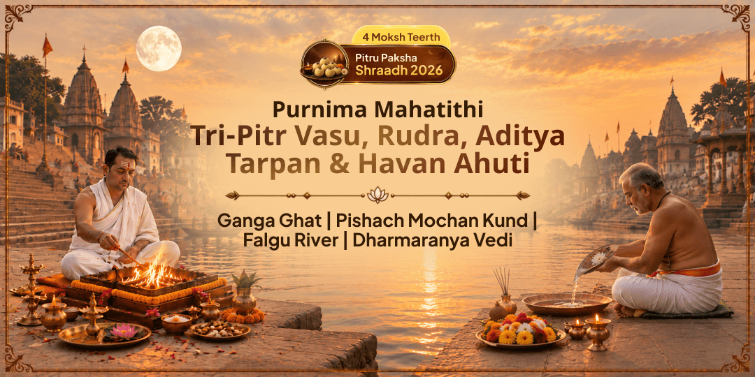 Tri-Pitr Tarpan & Havan - Vasu, Rudra, Aditya, Honour All Three Generations So No Ancestor is Left Unreached - Book Now!