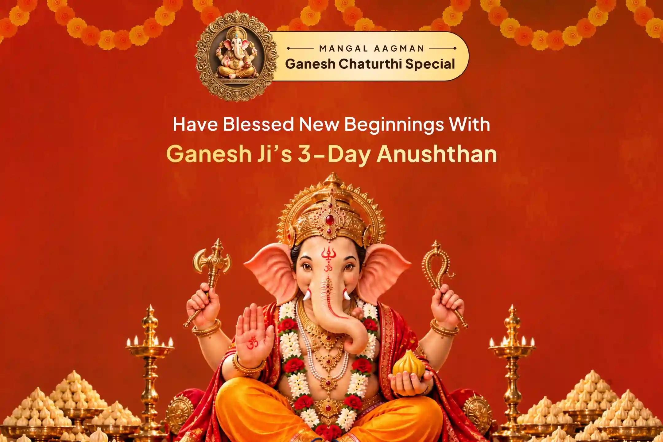 🐘 Receive the blessings of Vighna Vinashak Lord Ganesha through the 3-Day Maha Anushthan on Ganesh Chaturthi, seek relief from obstacles holding back new beginnings.