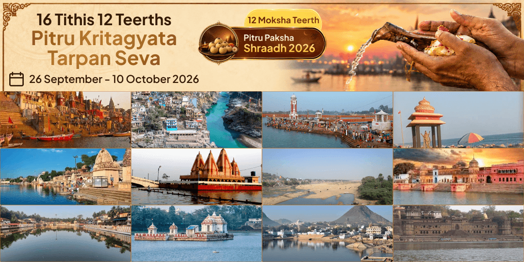 Pitru Paksha 16 Tithis 12 Teerths Pitru Kritagyata Tarpan Seva 