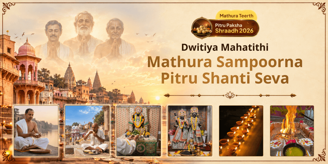 On Dwitiya, Seek Rest and Relief for Your Ancestor's Journey at 3 Sacred Sites in Mathura - Book Now! 