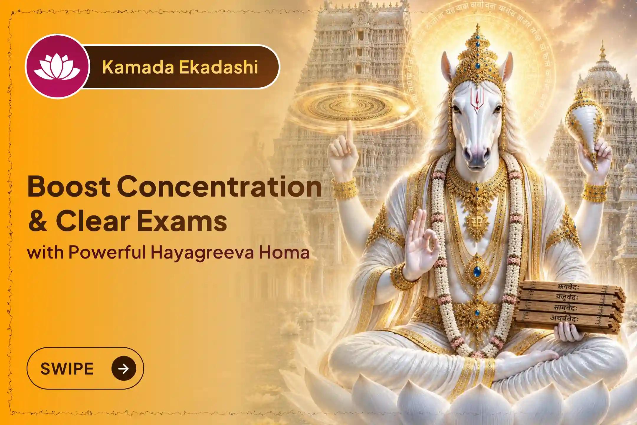 Participate in the 'Hayagreeva Homa' to invoke the blessings of Hayagreeva Swamy for academic excellence, sharp memory, career growth, and success in business.