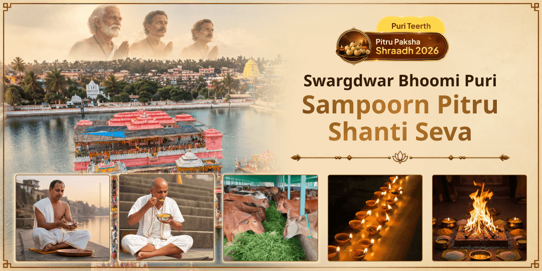 On Tritiya, Open the Gate of Heaven for Your Ancestor with this Pitru Shanti Seva in Puri - Book Now