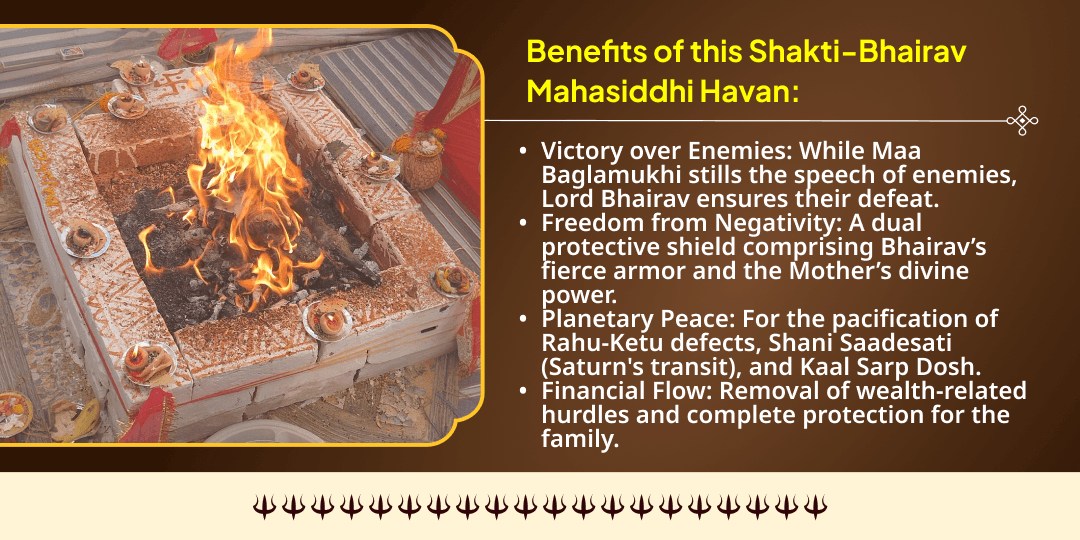 Masik Durgashtami Shakti-Bhairav Yog Baglamukhi-Bhairav Maha Siddhi Havan Ahuti 