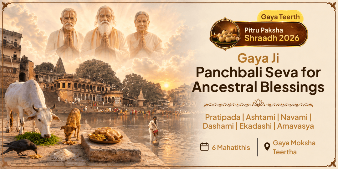 Most Complete Shraddh Offering - Panchbali Seva Across 6 Mahatithis at Flagu River, Gaya. Participate Now!