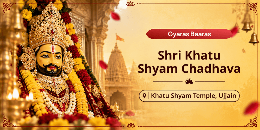 On Gyaras Baaras tithi, welcome Khatu Shyam’s power with a divine chadhava at Ujjain and attain blessings for wish-fullfilment!