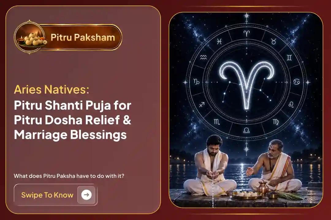Participate in the 'Pitru Shanti Puja for Aries (Mesha) Rashi' during Pitru Paksham to gain ancestral karmic relief and overcome obstacles related to marriage and parenthood.