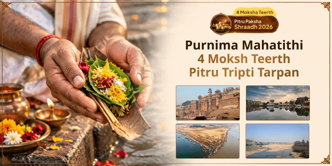 On Shraddh Purnima, Perform the First Tarpan of Pitru Paksha Across 4 Moksha Teerths - Quench Your Ancestor's Thirst!