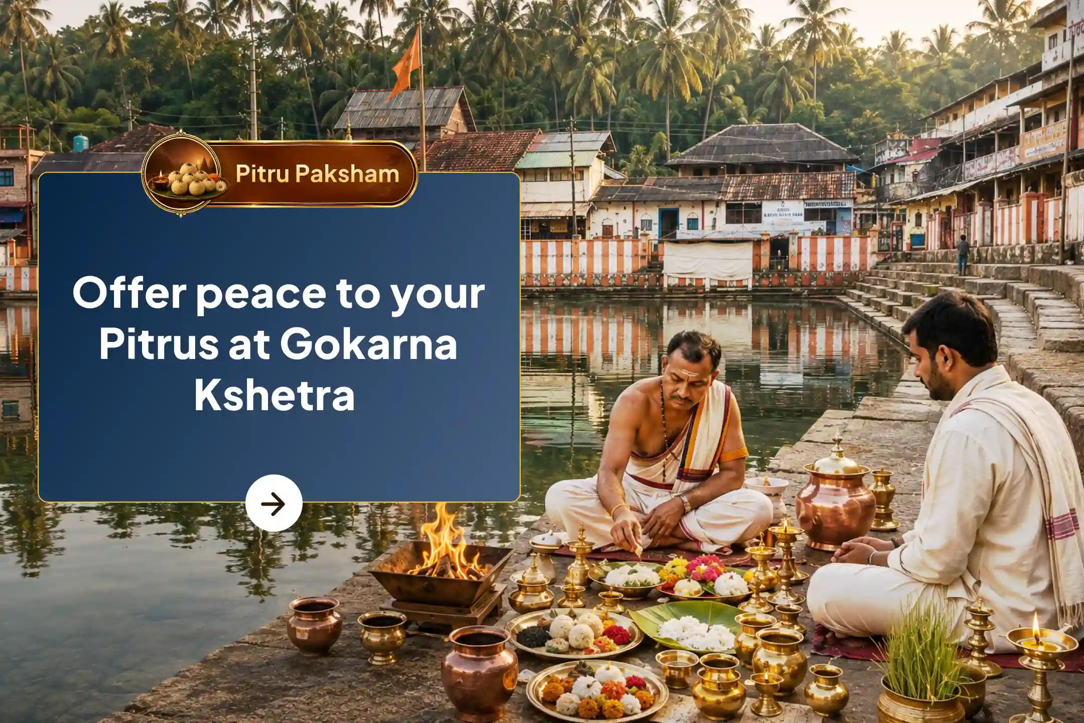 Participate in Pitru Paksham Dakshina Kashi Gokarna Special  Narayana Bali, Tripindi Shradh, and Tila Homa to bring peace to departed souls and relief from family disputes.