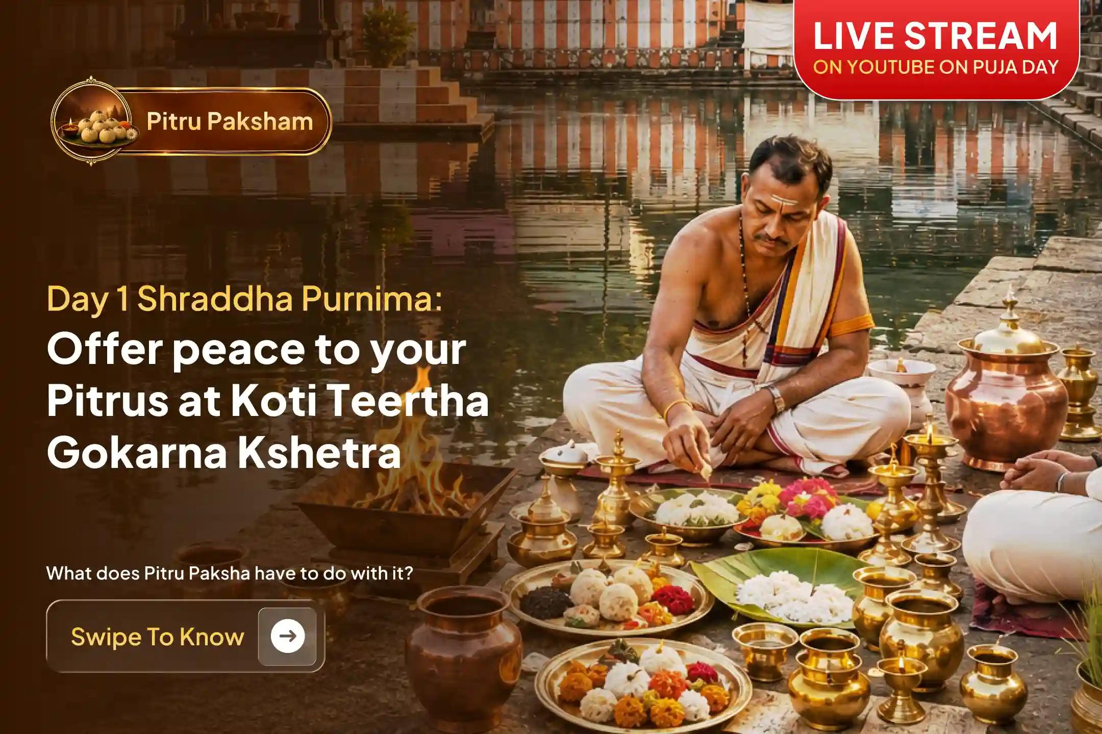  Participate in Shraddha Purnima Dakshina Kashi Gokarna Special  Narayan Bali, Tripindi Shradh, and Tila Homa to bring peace to departed souls and relief from family disputes.