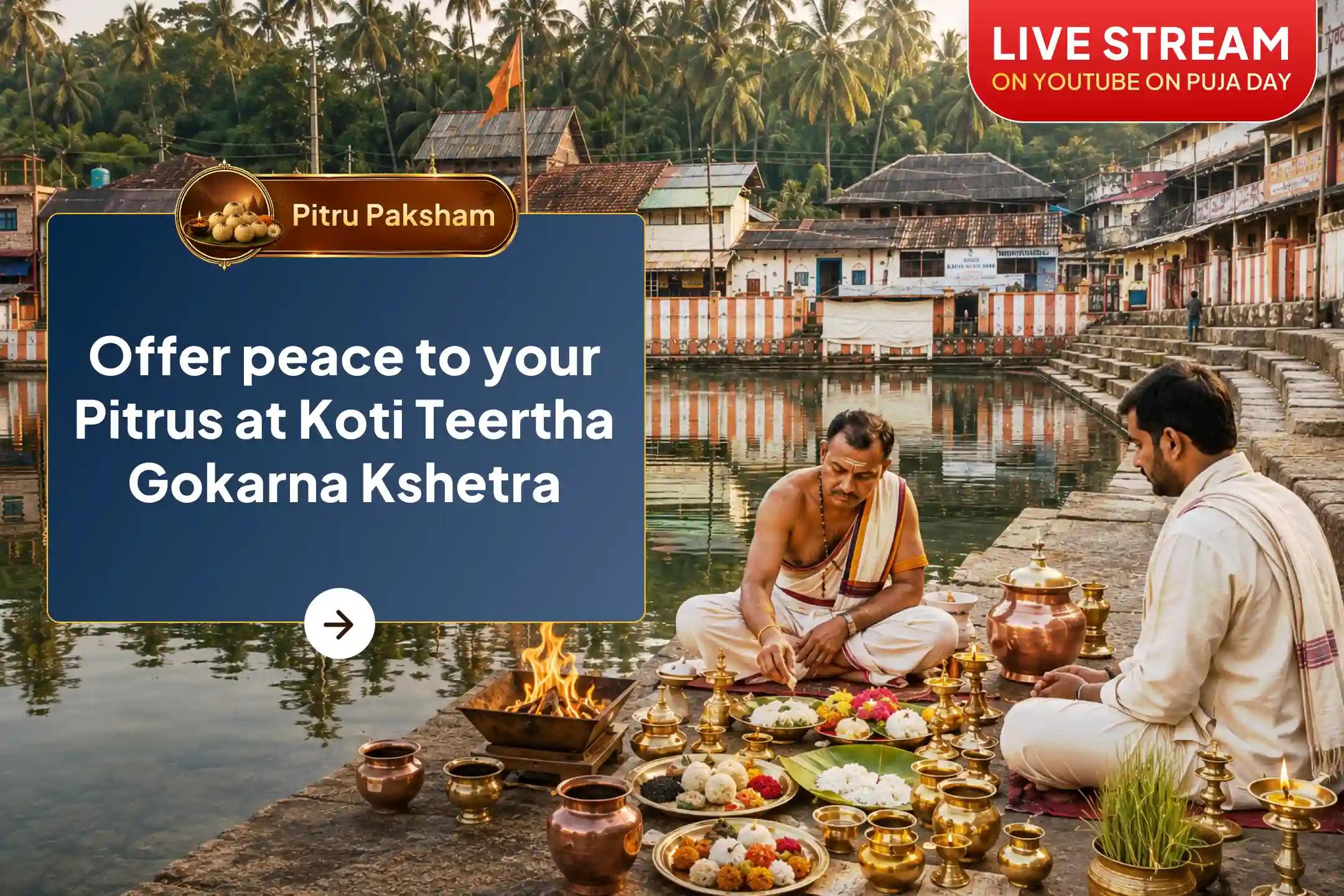 Participate in Pitru Paksham Dakshina Kashi Gokarna Special  Narayana Bali, Tripindi Shradh, and Tila Homa to bring peace to departed souls and relief from family disputes.